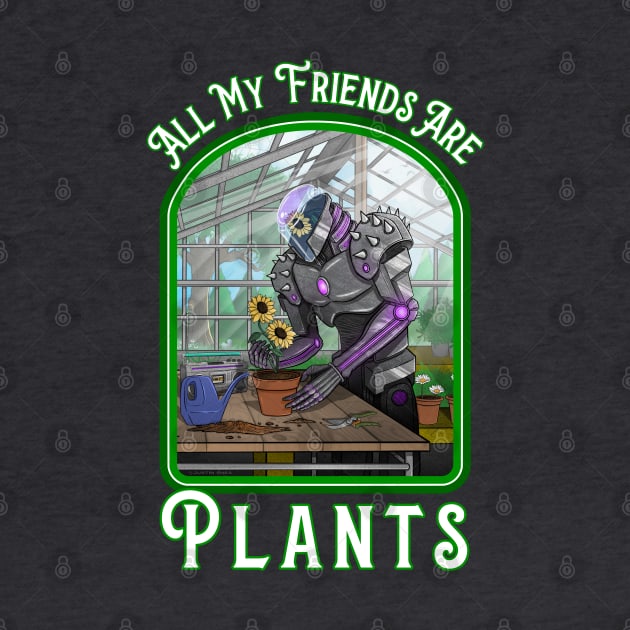 All My Friends Are Plants by Justanos